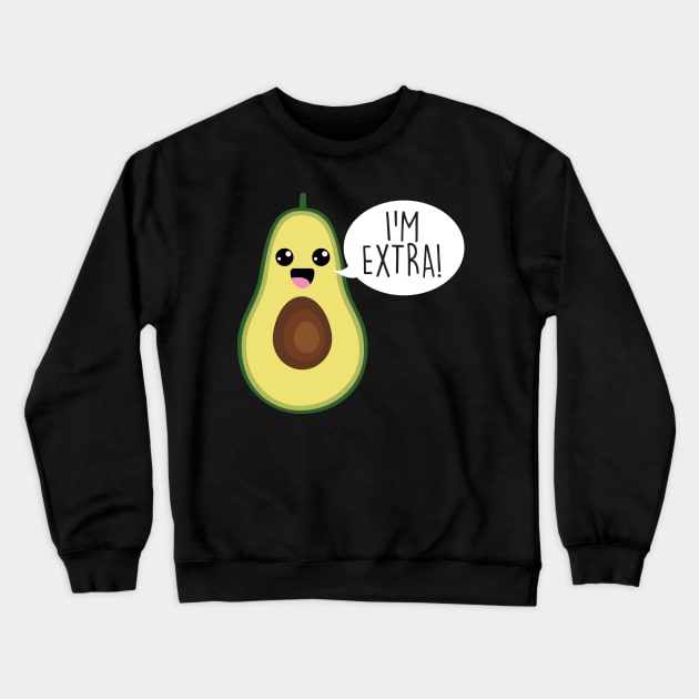 Avocado I'm Extra Guacamole Crewneck Sweatshirt by thingsandthings